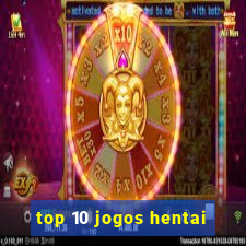 top 10 jogos hentai